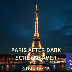 Paris After Dark 4-Hour 4K Screensaver featuring illuminated Paris landmarks at night