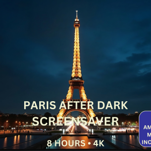 Paris After Dark 8-Hour 4K Screensaver featuring iconic Paris landmarks illuminated at night