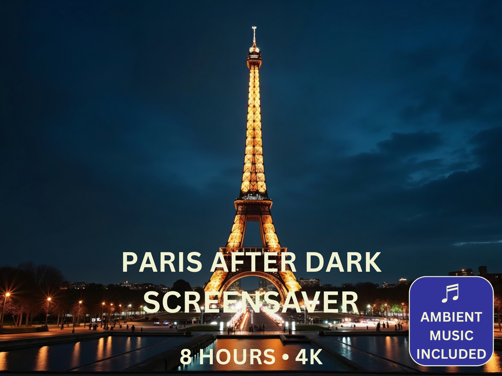 Paris After Dark 8-Hour 4K Screensaver featuring iconic Paris landmarks illuminated at night